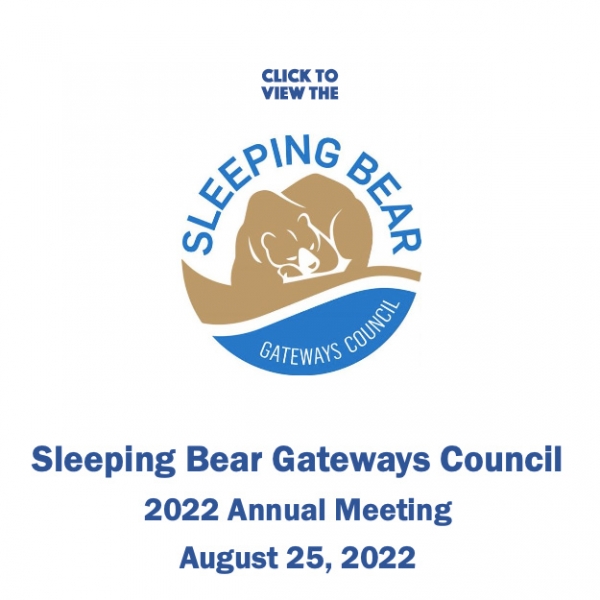 View the 2022 Sleeping Bear Gateways Council Annual Meeting Presentation